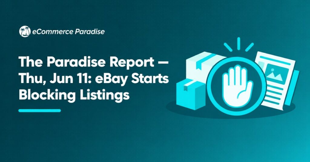 The Paradise Report — Thu, Jun 11: eBay Starts Blocking Listings