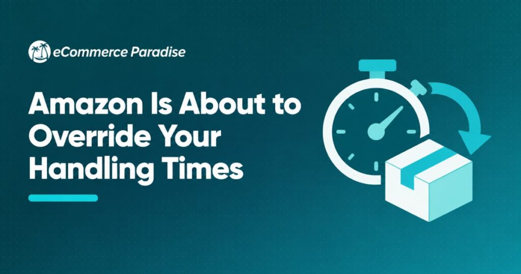 Amazon Is About to Override Your Handling Times