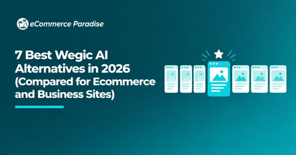 7 Best Wegic AI Alternatives in 2026 (Compared for Ecommerce and Business Sites)