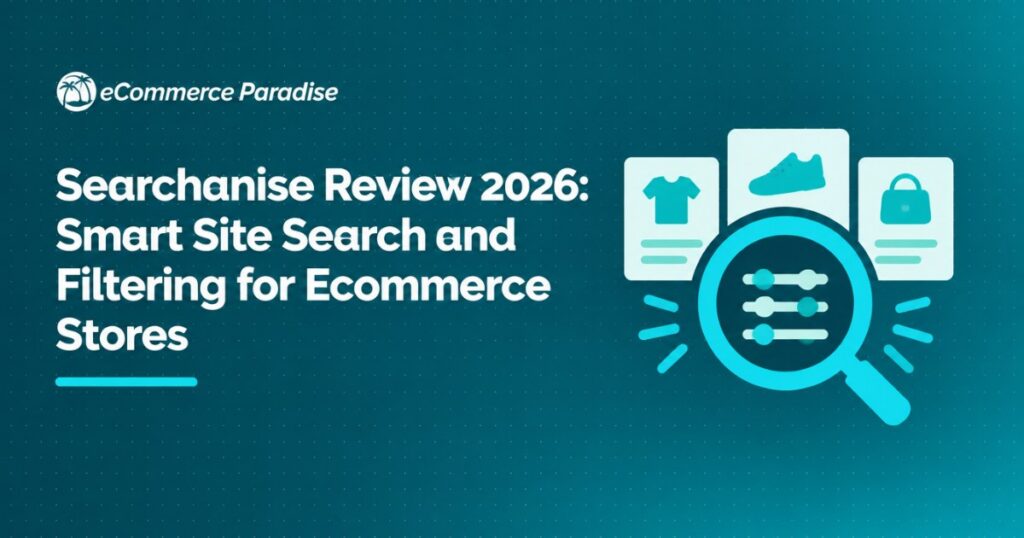 Searchanise Review 2026: Smart Site Search and Filtering for Ecommerce Stores