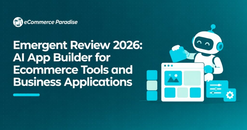 Emergent Review 2026: AI App Builder for Ecommerce Tools and Business Applications