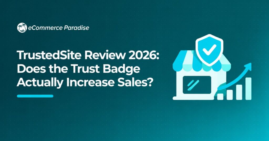 TrustedSite Review 2026: Does the Trust Badge Actually Increase Sales?