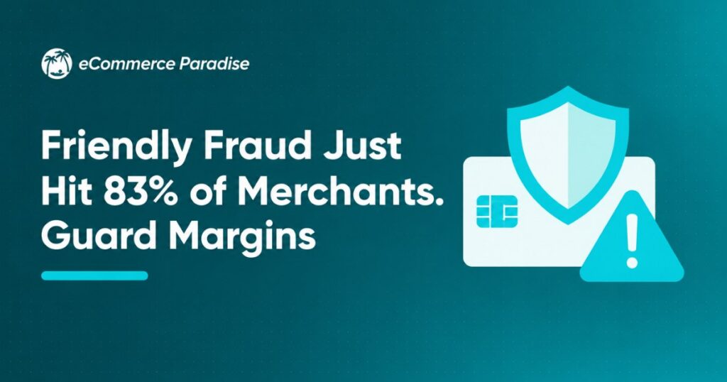 Friendly Fraud Just Hit 83% of Merchants. Guard Margins