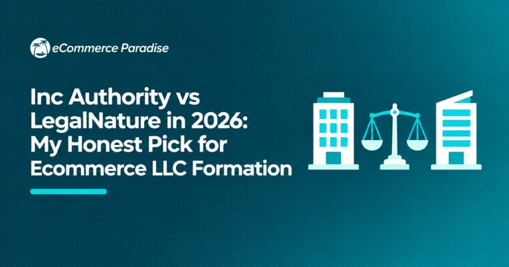 Inc Authority vs LegalNature in 2026: My Honest Pick for Ecommerce LLC Formation