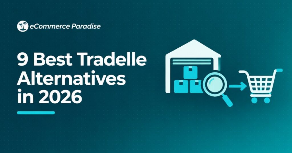 9 Best Tradelle Alternatives in 2026: Which Dropshipping Research and Fulfillment Tool Fits Your Store