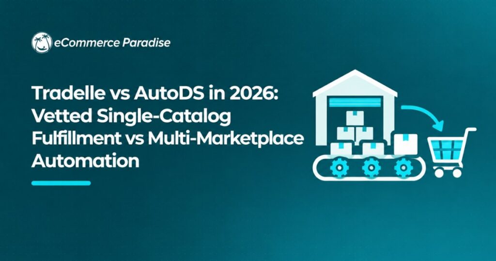 Tradelle vs AutoDS in 2026: Vetted Single-Catalog Fulfillment vs Multi-Marketplace Automation