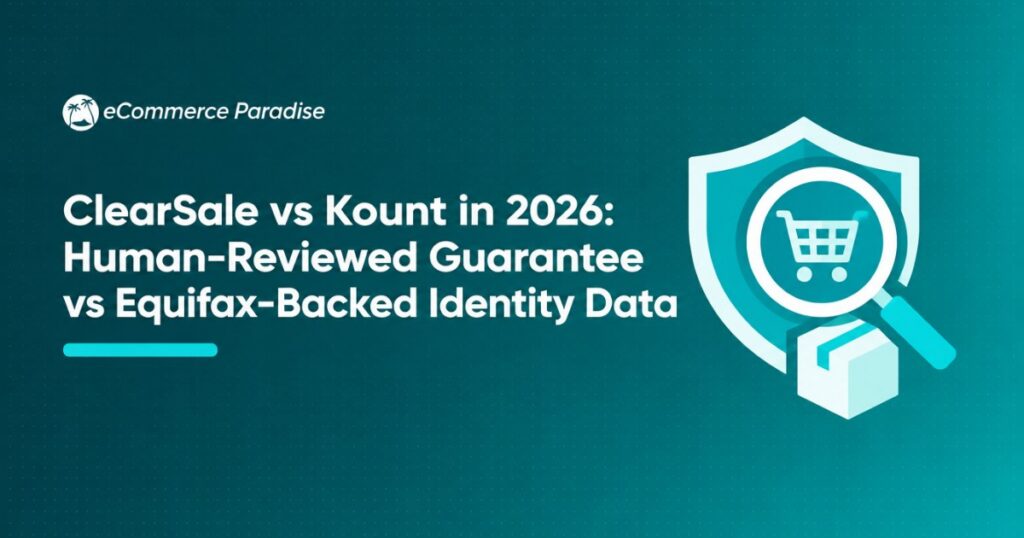 ClearSale vs Kount in 2026: Human-Reviewed Guarantee vs Equifax-Backed Identity Data