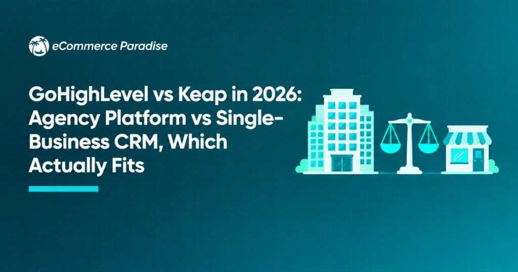 GoHighLevel vs Keap in 2026: Agency Platform vs Single-Business CRM, Which Actually Fits