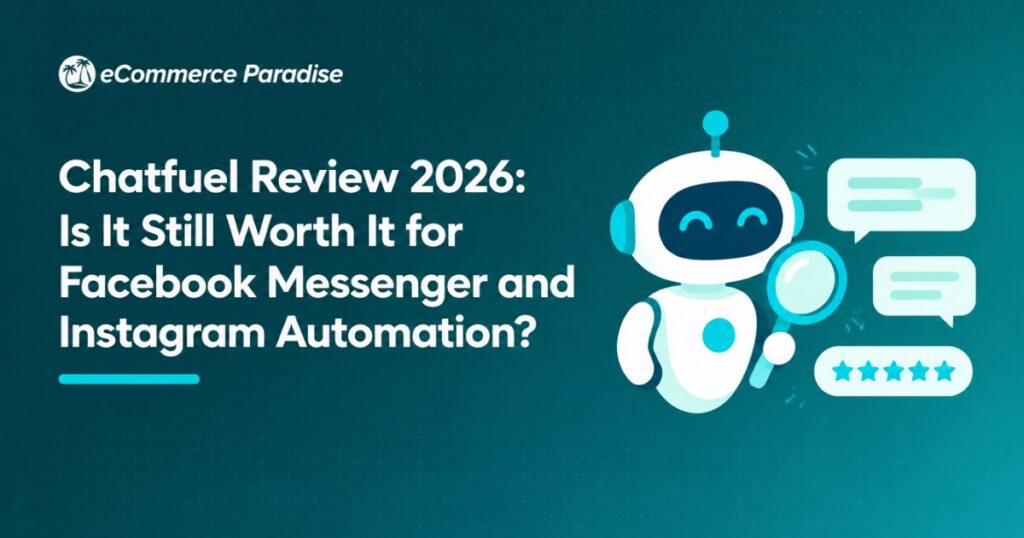 Chatfuel Review 2026: Is It Still Worth It for Facebook Messenger and Instagram Automation?
