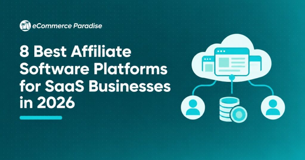 8 Best Affiliate Software Platforms for SaaS Businesses in 2026