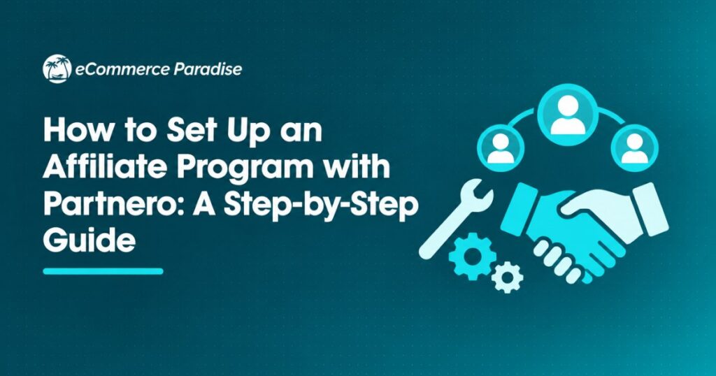How to Set Up an Affiliate Program with Partnero: A Step-by-Step Guide