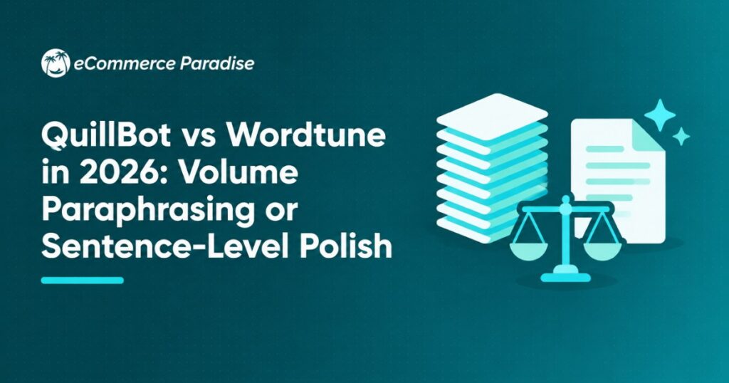 QuillBot vs Wordtune in 2026: Volume Paraphrasing or Sentence-Level Polish
