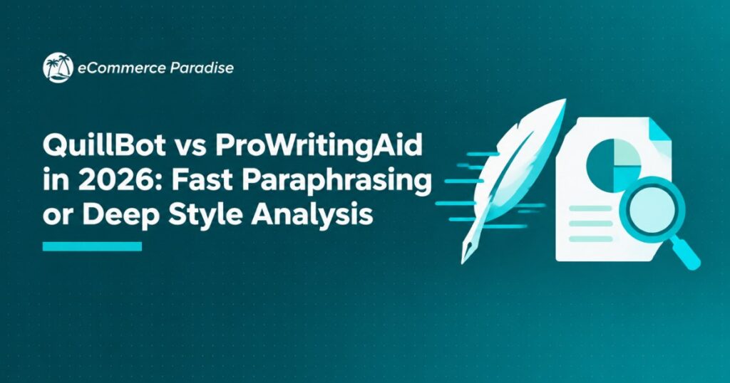 QuillBot vs ProWritingAid in 2026: Fast Paraphrasing or Deep Style Analysis