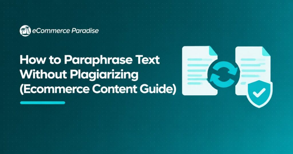 How to Paraphrase Text Without Plagiarizing (Ecommerce Content Guide)
