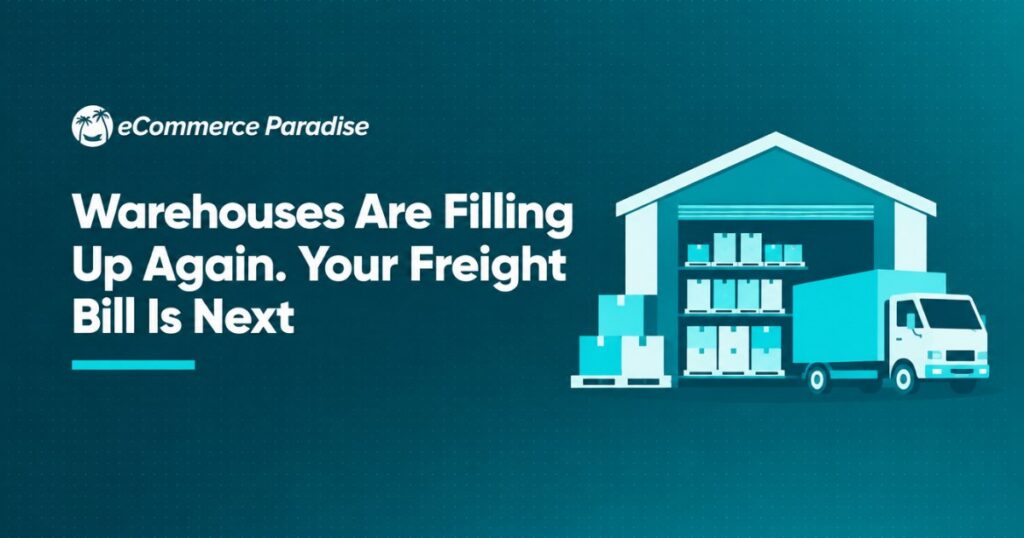 Warehouses Are Filling Up Again. Your Freight Bill Is Next